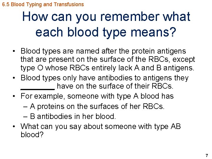 6. 5 Blood Typing and Transfusions How can you remember what each blood type