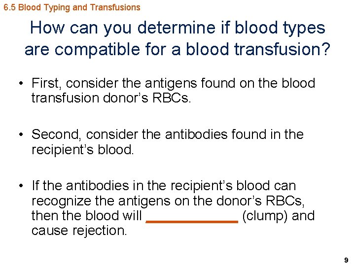 6. 5 Blood Typing and Transfusions How can you determine if blood types are