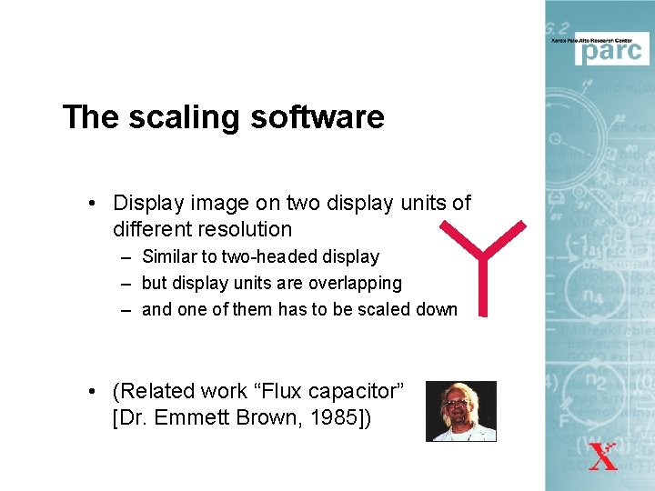 The scaling software • Display image on two display units of different resolution –