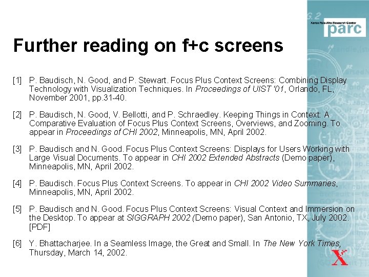 Further reading on f+c screens [1] P. Baudisch, N. Good, and P. Stewart. Focus