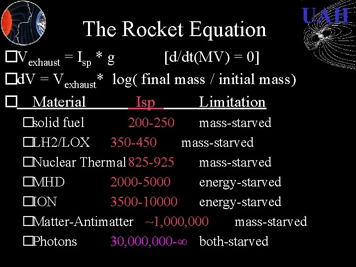 The Rocket Equation UAH �Vexhaust = Isp * g [d/dt(MV) = 0] �d. V