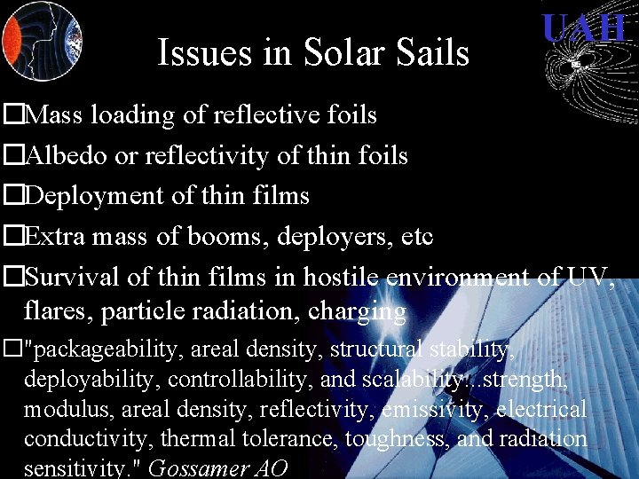 Issues in Solar Sails UAH �Mass loading of reflective foils �Albedo or reflectivity of