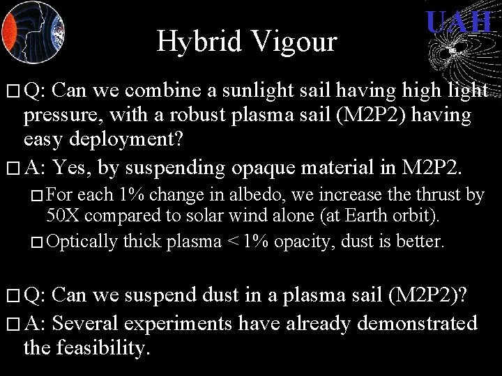 Hybrid Vigour UAH � Q: Can we combine a sunlight sail having high light