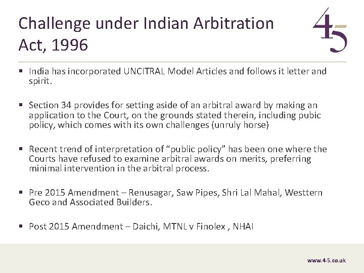 Challenge under Indian Arbitration Act, 1996 § India has incorporated UNCITRAL Model Articles and