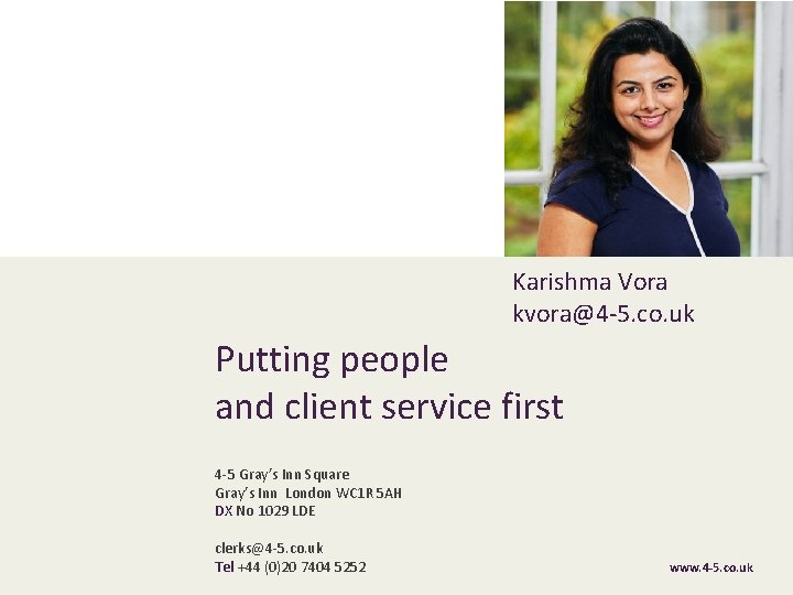 Karishma Vora kvora@4 -5. co. uk Putting people and client service first 4 -5