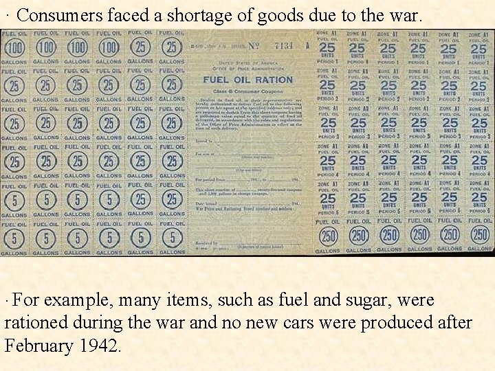 · Consumers faced a shortage of goods due to the war. · For example,