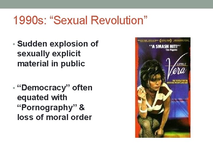 1990 s: “Sexual Revolution” • Sudden explosion of sexually explicit material in public •