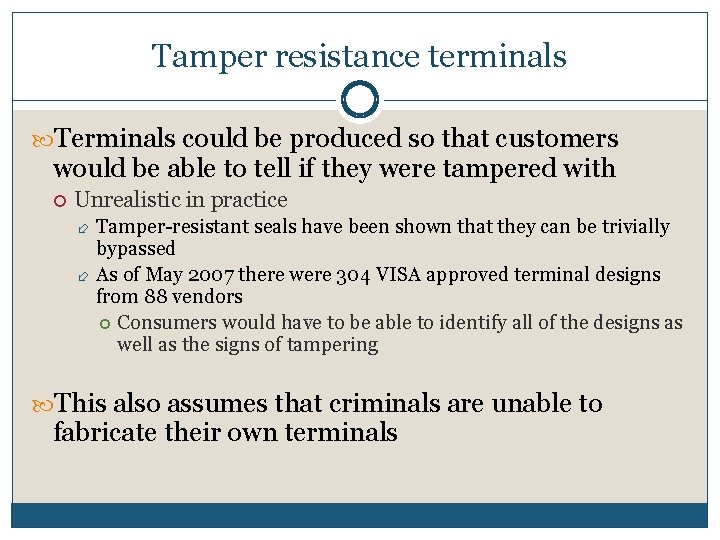 Tamper resistance terminals Terminals could be produced so that customers would be able to