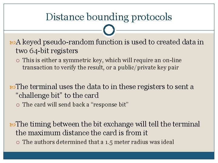Distance bounding protocols A keyed pseudo-random function is used to created data in two