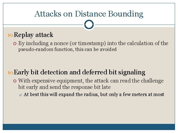 Attacks on Distance Bounding Replay attack By including a nonce (or timestamp) into the