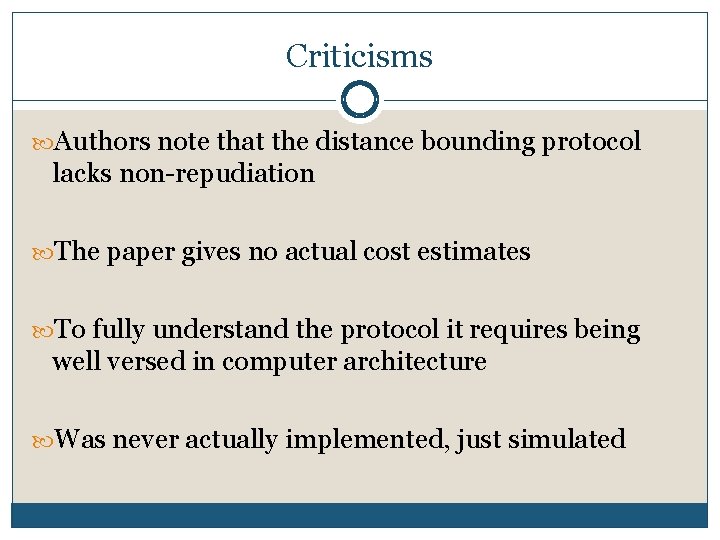 Criticisms Authors note that the distance bounding protocol lacks non-repudiation The paper gives no