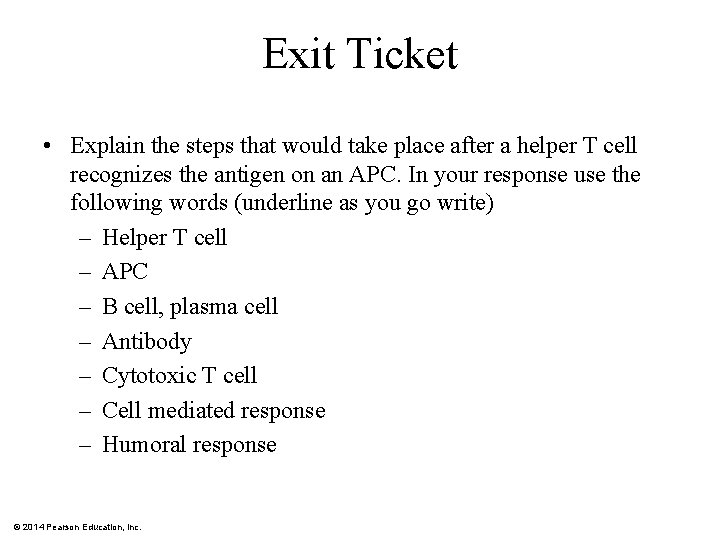 Exit Ticket • Explain the steps that would take place after a helper T