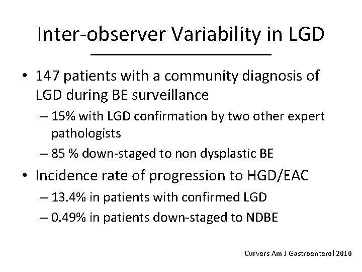 Inter-observer Variability in LGD • 147 patients with a community diagnosis of LGD during