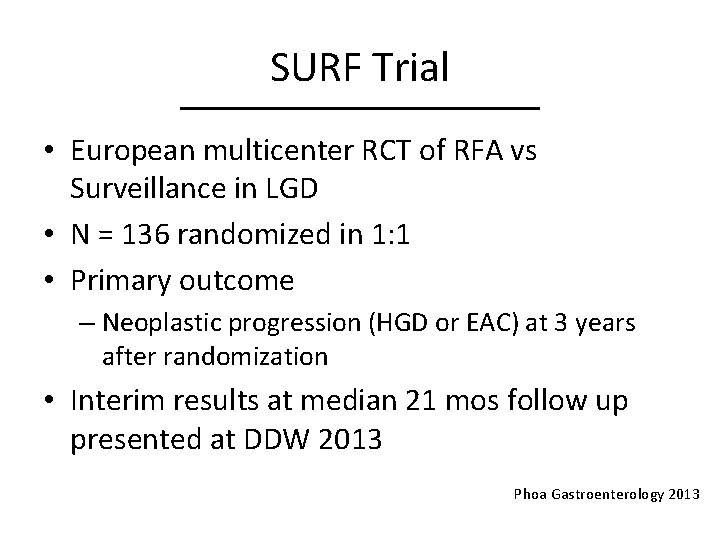 SURF Trial • European multicenter RCT of RFA vs Surveillance in LGD • N