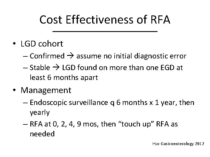 Cost Effectiveness of RFA • LGD cohort – Confirmed assume no initial diagnostic error