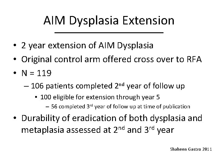 AIM Dysplasia Extension • 2 year extension of AIM Dysplasia • Original control arm