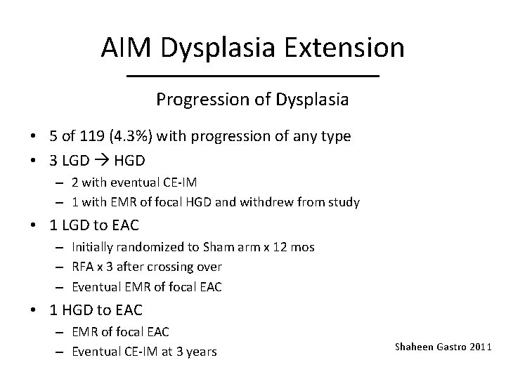 AIM Dysplasia Extension Progression of Dysplasia • 5 of 119 (4. 3%) with progression