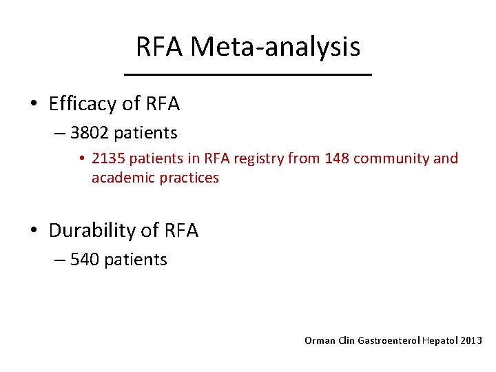 RFA Meta-analysis • Efficacy of RFA – 3802 patients • 2135 patients in RFA