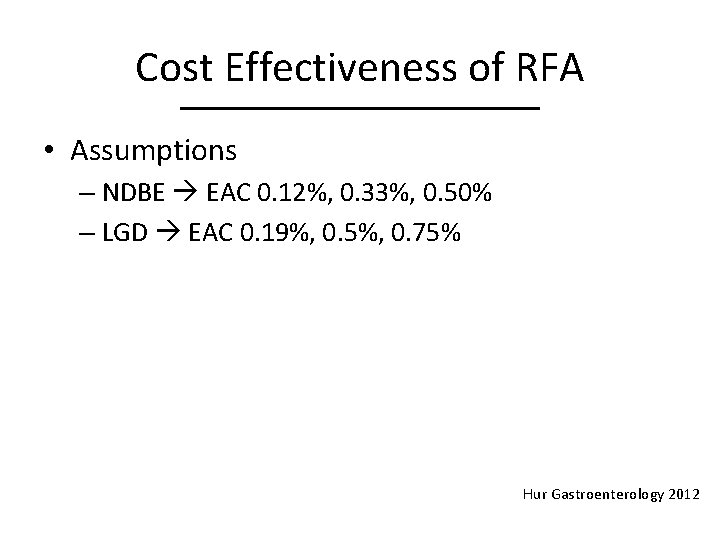 Cost Effectiveness of RFA • Assumptions – NDBE EAC 0. 12%, 0. 33%, 0.