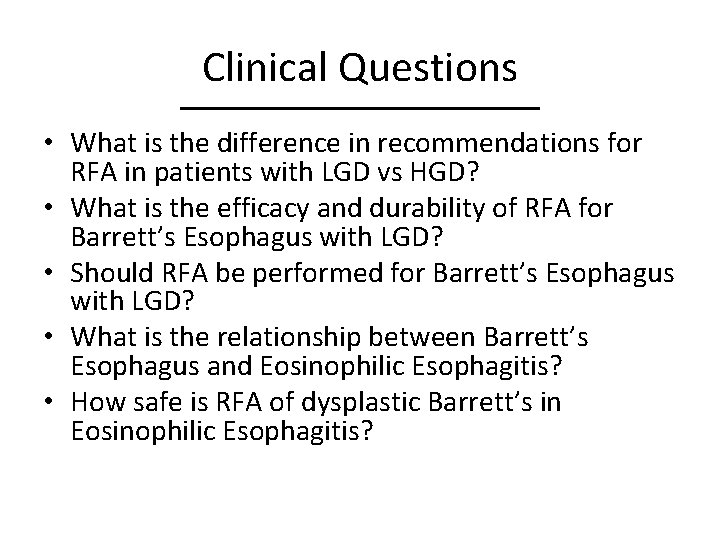 Clinical Questions • What is the difference in recommendations for RFA in patients with