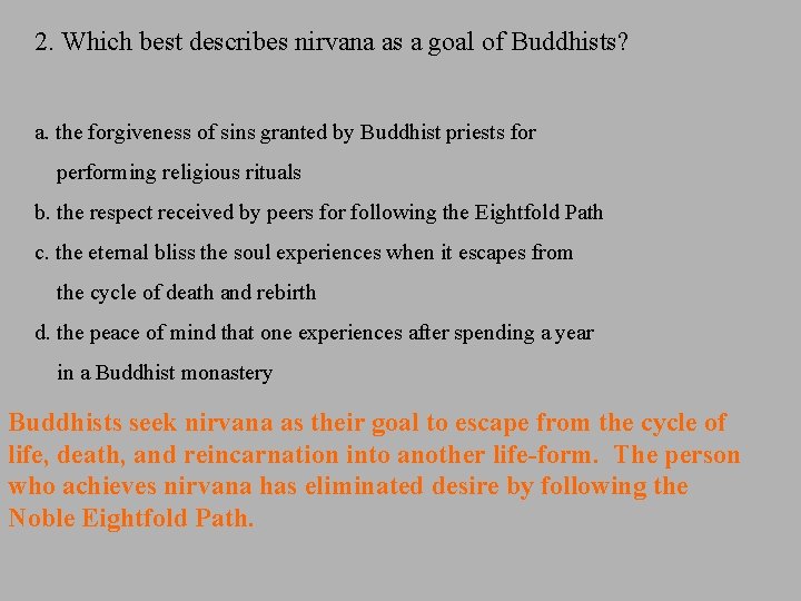 2. Which best describes nirvana as a goal of Buddhists? a. the forgiveness of