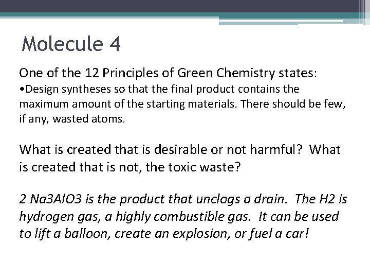 Molecule 4 One of the 12 Principles of Green Chemistry states: • Design syntheses