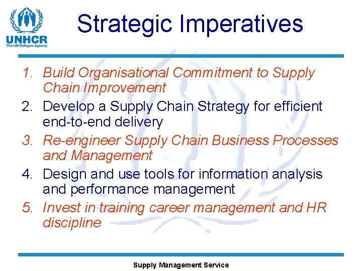 Strategic Imperatives 1. Build Organisational Commitment to Supply Chain Improvement 2. Develop a Supply