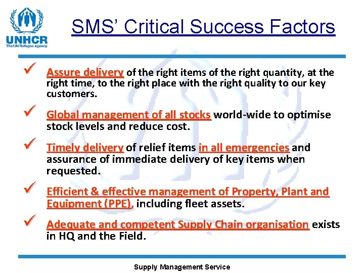 SMS’ Critical Success Factors ü Assure delivery of the right items of the right