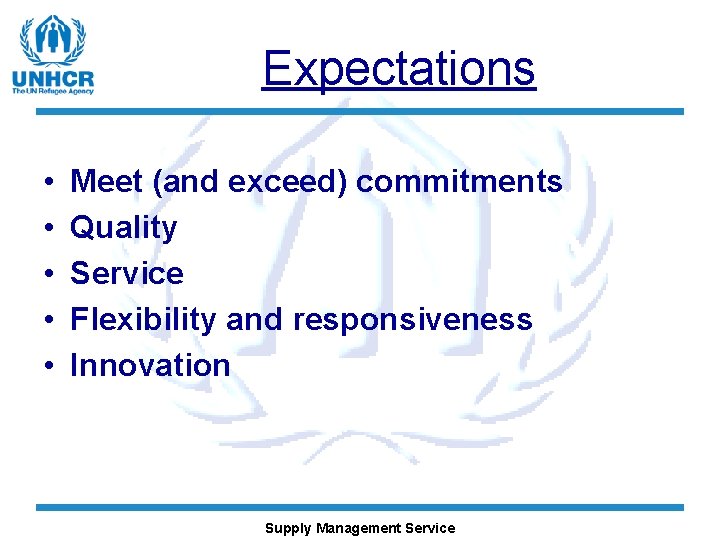 Expectations • • • Meet (and exceed) commitments Quality Service Flexibility and responsiveness Innovation