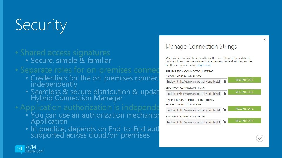 Security • Shared access signatures • Secure, simple & familiar • Separate roles for