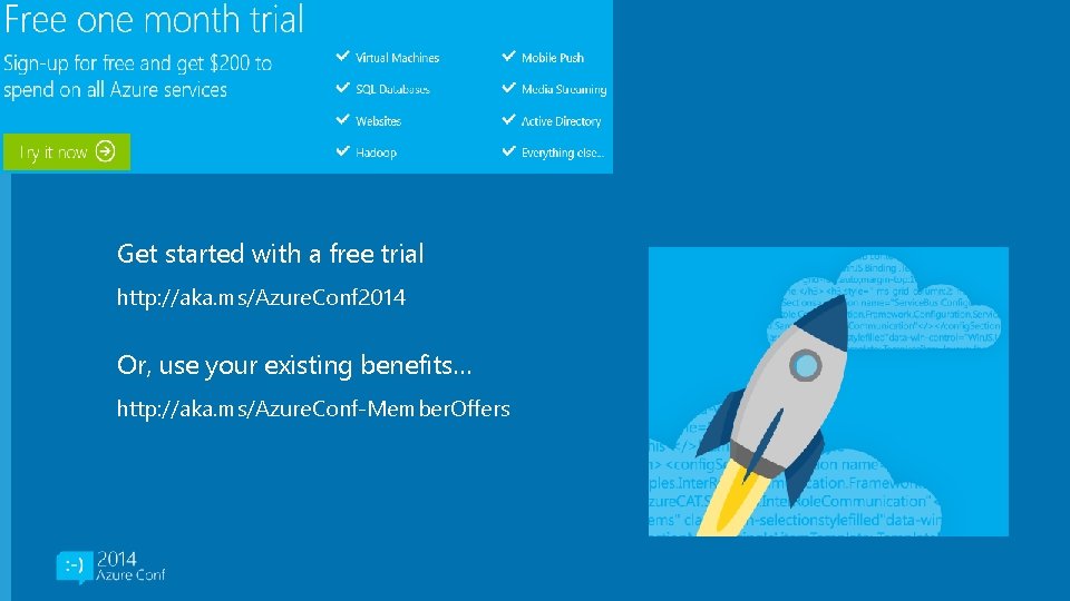 Get started with a free trial http: //aka. ms/Azure. Conf 2014 Or, use your