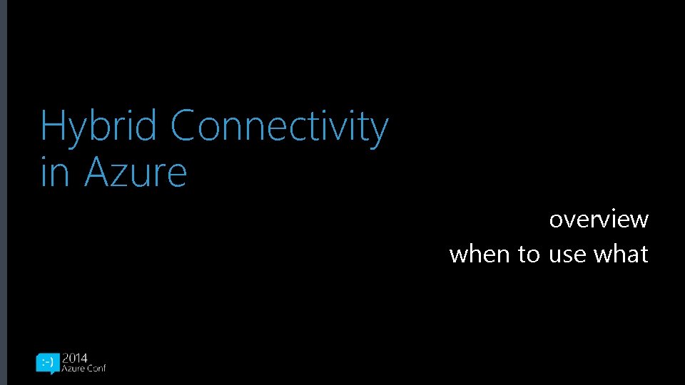 Hybrid Connectivity in Azure overview when to use what 