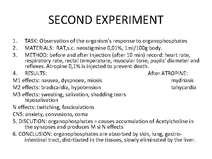 SECOND EXPERIMENT 1. 2. 3. TASK: Observation of the organism’s response to organophosphates MATERIALS: