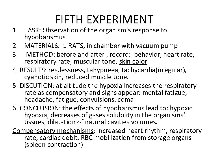 FIFTH EXPERIMENT 1. TASK: Observation of the organism’s response to hypobarismus 2. MATERIALS: 1