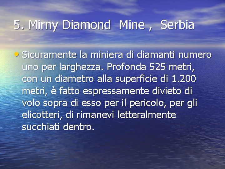 5. Mirny Diamond Mine , Serbia • Sicuramente la miniera di diamanti numero uno