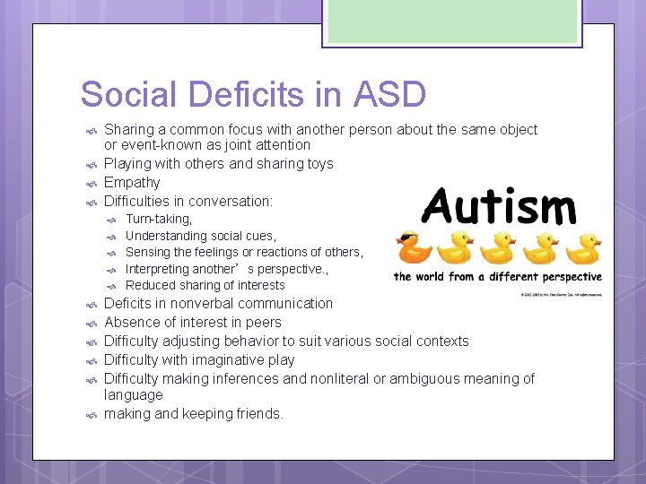 Social Deficits in ASD Sharing a common focus with another person about the same