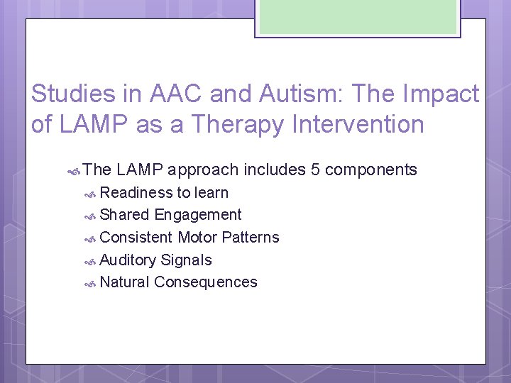 Studies in AAC and Autism: The Impact of LAMP as a Therapy Intervention The