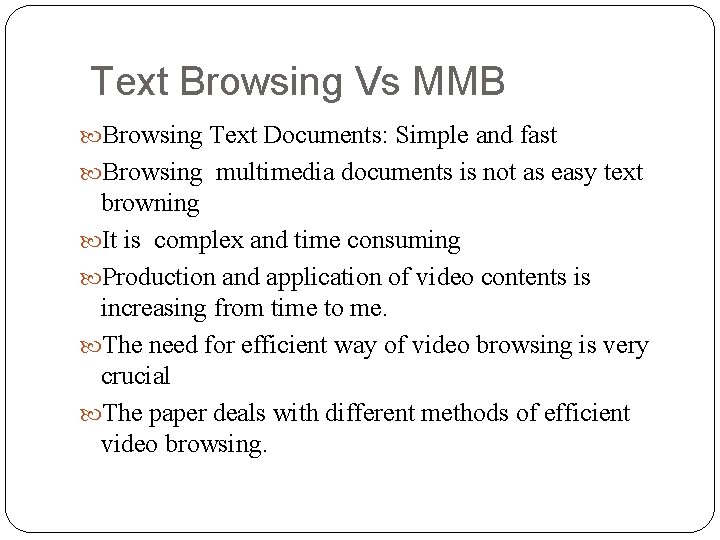 Text Browsing Vs MMB Browsing Text Documents: Simple and fast Browsing multimedia documents is