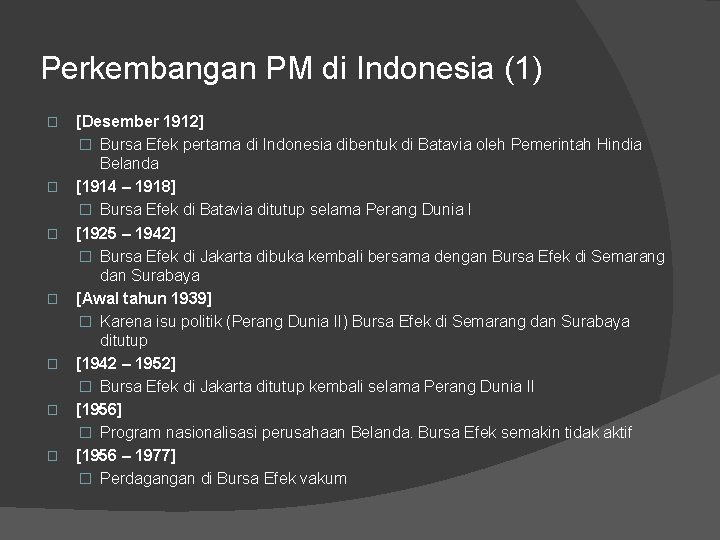 Perkembangan PM di Indonesia (1) � � � � [Desember 1912] � Bursa Efek
