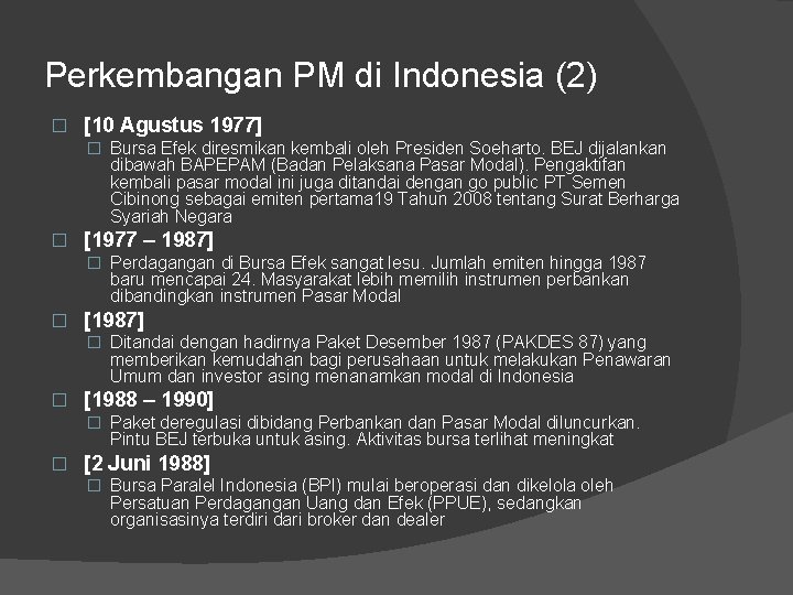 Perkembangan PM di Indonesia (2) � [10 Agustus 1977] � Bursa Efek diresmikan kembali