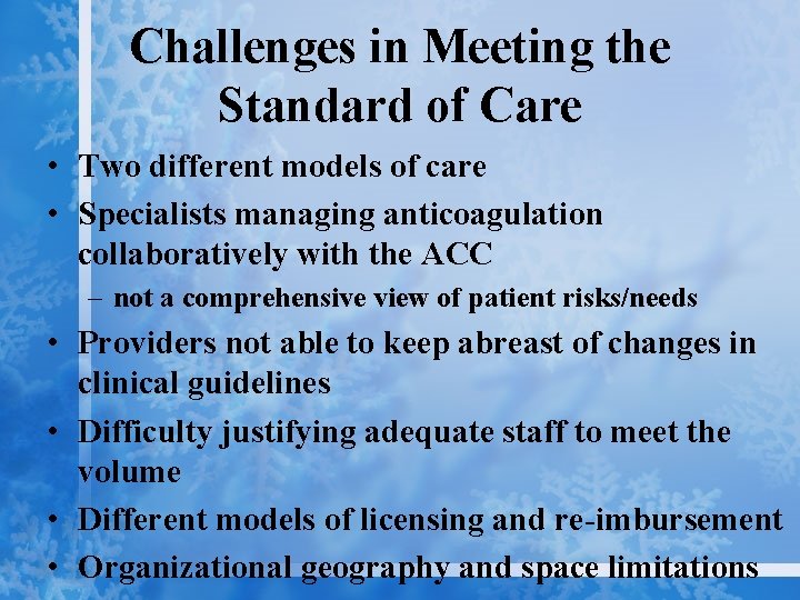 Challenges in Meeting the Standard of Care • Two different models of care •