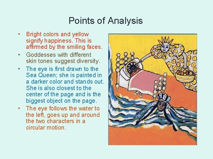 Points of Analysis • Bright colors and yellow signify happiness. This is affirmed by