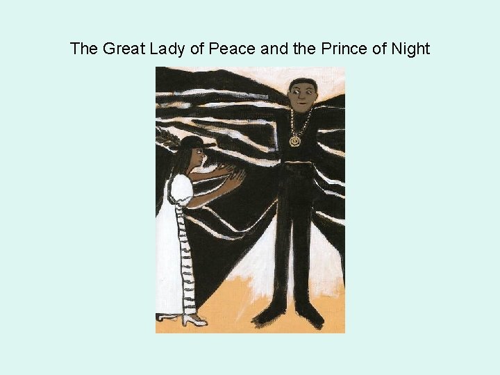The Great Lady of Peace and the Prince of Night 