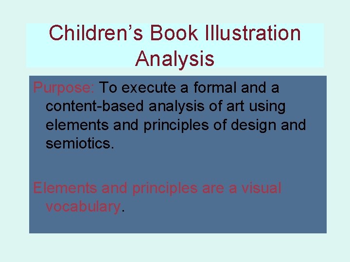 Children’s Book Illustration Analysis Purpose: To execute a formal and a content-based analysis of