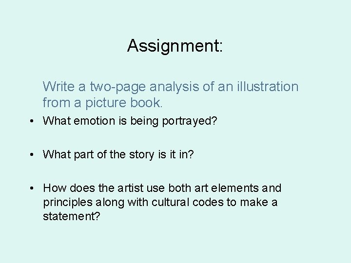 Assignment: Write a two-page analysis of an illustration from a picture book. • What