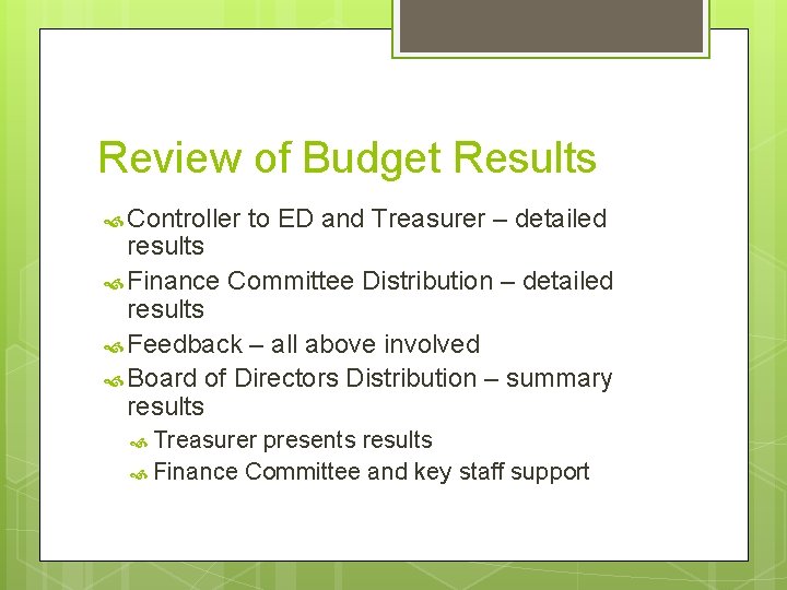 Review of Budget Results Controller to ED and Treasurer – detailed results Finance Committee