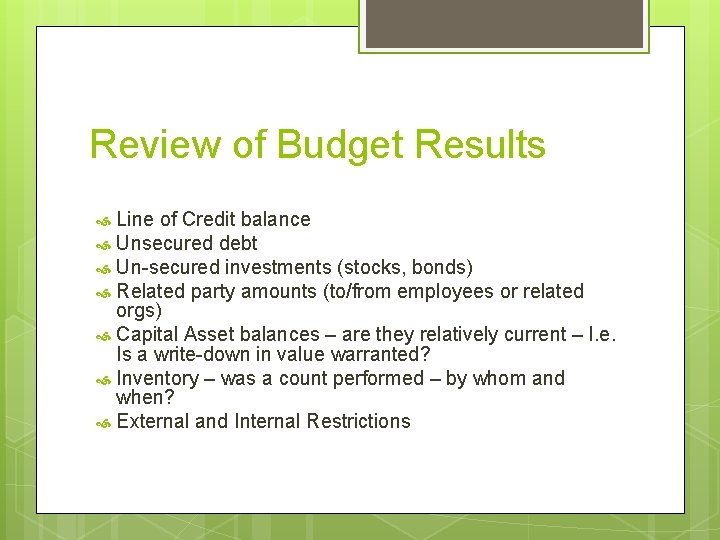 Review of Budget Results Line of Credit balance Unsecured debt Un-secured investments (stocks, bonds)
