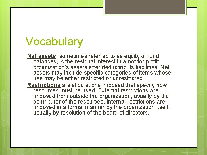 Vocabulary Net assets, sometimes referred to as equity or fund balances, is the residual