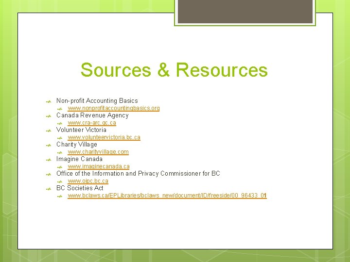 Sources & Resources Non-profit Accounting Basics Canada Revenue Agency www. imaginecanada. ca Office of