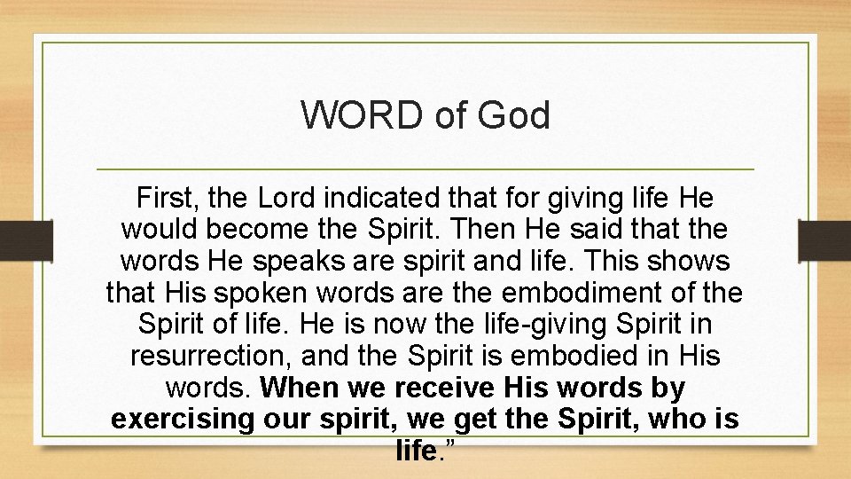 WORD of God First, the Lord indicated that for giving life He would become